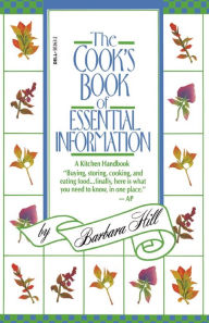 Cook's Book of Essential Information: A Kitchen Handbook Barbara Hill Author