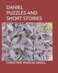 DANIEL PUZZLES AND SHORT STORIES CHRISTINE MARCIA SMALL Author