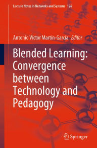 Blended Learning: Convergence between Technology and Pedagogy Antonio Víctor Martín-García Editor
