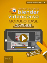Blender Videocorso. Modulo Base volume unico: (Lezioni 1-3) Andrea Coppola Author