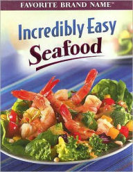 Incredibly Easy Seafood Publications International Ltd. Staff Author