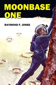 Moonbase One Raymond F. Jones Author