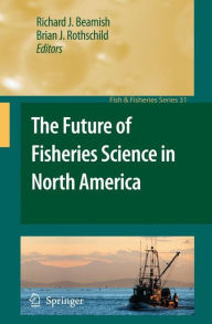 The Future of Fisheries Science in North America Richard J. Beamish Editor