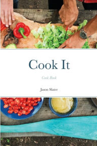 Cook It: Cook Book Jason Slater Author