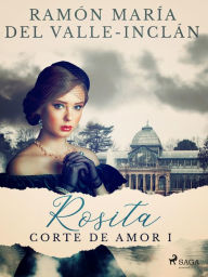 Rosita (Corte de amor I) Ramón María del Valle-Inclán Author