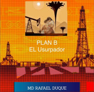 Plan B: El usurpador Rafael Duque Ramírez Author