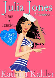 Julia Jones - Os Anos da Adolescência - Livro 8: À Descoberta... Katrina Kahler Author
