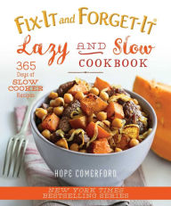 Fix-It and Forget-It Lazy and Slow Cookbook: 365 Days of Slow Cooker Recipes Hope Comerford Editor