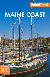 Fodor's Maine Coast: with Acadia National Park Fodor's Travel Publications Author