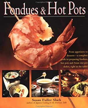 Fondues and Hot Pots by Susan Fuller Slack
