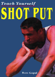 Teach Yourself Shot Put Ram Gopal Author
