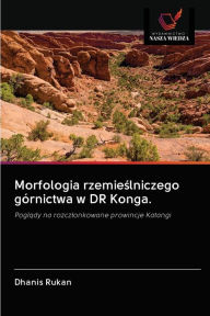 Morfologia rzemieslniczego górnictwa w DR Konga. Dhanis Rukan Author
