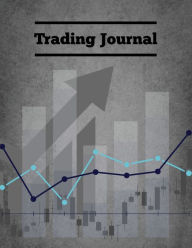 Trading Journal: Day Trade Log, Forex Trader Book, Market Strategies Notebook, Record Stock Trades, Investments, & Options Tracker, Notes Amy