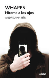 Whapps-Mírame a los ojos Andreu Martín Farrero Author