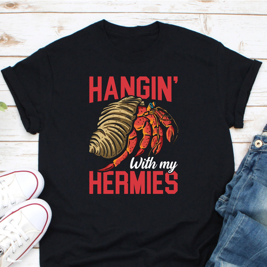 Hangin' With My Hermies Shirt, Hermit Crab Lover Fishing Eating Crabs Seafood Shirt