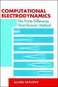Computational Electrodynamics The Finite-Difference Time-Domain Method Allen Taflove Author