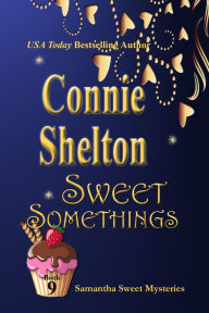 Sweet Somethings (A Sweet's Sweets Bakery Mystery) Connie Shelton Author