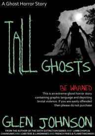Tall Ghosts Glen Johnson Author
