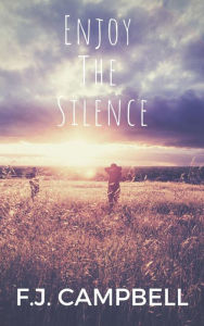 Enjoy the Silence F.J. Campbell Author