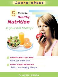 5 Steps to Healthy Nutrition Anjali Arora Author