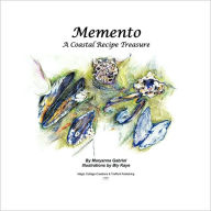 Memento: A Coastal Recipe Treasure Maryanna Gabriel Author