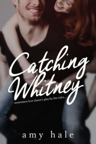 Catching Whitney Amy Hale Author