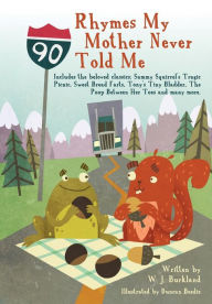 Rhymes My Mother Never Told Me W J Burkland Author