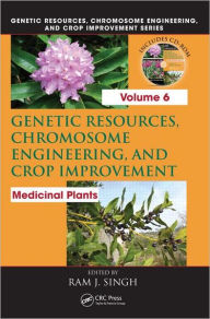 Genetic Resources, Chromosome Engineering, and Crop Improvement: Medicinal Plants, Volume 6 Ram J. Singh Editor