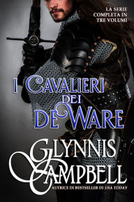 I Cavalieri dei de Ware Glynnis Campbell Author