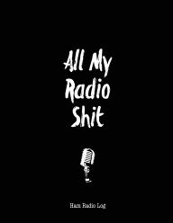 All My Radio Shit, Ham Radio Log: Amateur Station, Operator Logbook Notes, Contact Operators, Notebook, Track Power Frequency Test, Radiowave Book, Sc