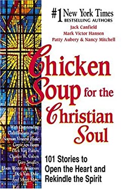 Chicken Soup for the Christian Soul : 101 Stories to Open the Heart and Rekindle the Spirits of Mothers
