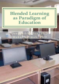 Blended Learning as Paradigm of Education: An Awareness Study in LIS at Selected Universities Mukut Sarmah Author