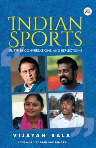 INDIAN SPORTS Further Conversations and Reflections VIJAYAN BALA Author