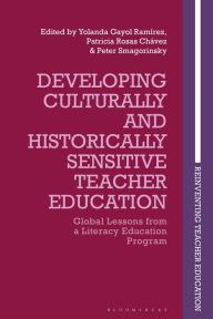 Developing Culturally and Historically Sensitive Teacher Education: Global Lessons from a Literacy Education Program Yolanda Gayol Ramírez Editor