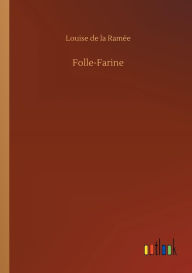 Folle-Farine Louise de la Ramïe Author