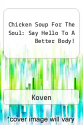 Chicken Soup For The Soul: Say Hello To A Better Body!