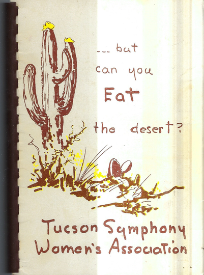 Tucson Arizona Vintage 1973 Symphony But Can You Eat The Desert Cookbook Az Community Southwestern Recipes Collectible Rare Local Cook Book