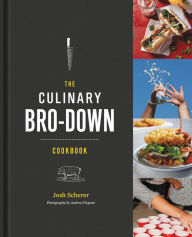 The Culinary Bro-Down Cookbook Josh Scherer Author
