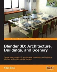 Blender 3D: Architecture, Buildings, and Scenery Allan Brito Author