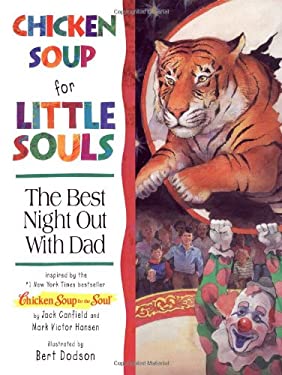 Chicken Soup for Little Souls the Best Night Out with Dad by Lisa McCourt