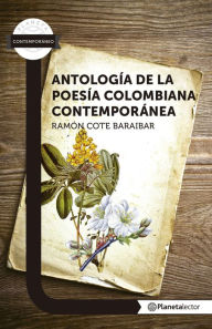 AntologÃa de la poesÃa colombiana contemporánea Ramón Cote Author