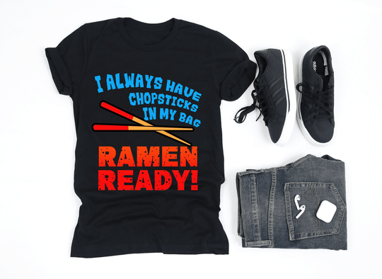 I Always Have Chopsticks in My Bag Ramen Ready Shirt, Lover Gift, Gifts, V-Neck, Tank Top, Sweatshirt, Hoodie