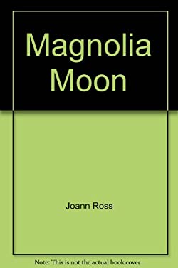Magnolia Moon by Joann Ross