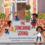 Chicken Soup for the Soul KIDS: The Sunshine Squad: Discovering What Makes You Special Jamie Michalak Author