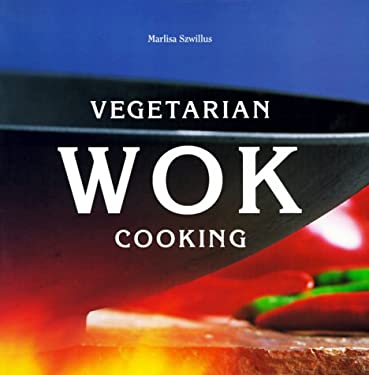 Vegetarian Wok Cooking by Marlisa Szwillus