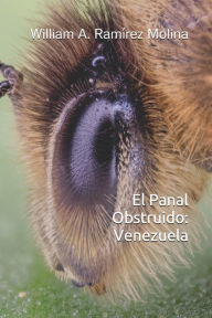 El Panal Obstruido: Venezuela William Andrés RamÃrez Molina Author