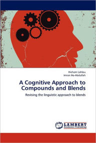 A Cognitive Approach to Compounds and Blends Hicham Lahlou Author