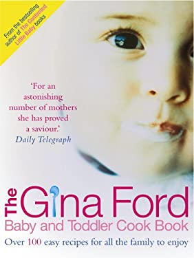 The Gina Ford Baby and Toddler Cook Book by Gina Ford