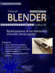 Corso di Blender Grafica 3D. Livello 12: Livello 12. Realizzazione di un elemento d'arredo (terza parte) Andrea Coppola Author
