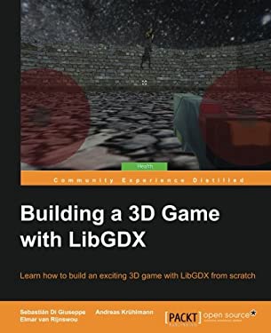 Building a 3D Game with LibGDX by Elmar van, Giuseppe, Sebastian Di, Kruhlmann, Andreas Rijnswou